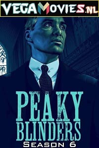 Peaky Blinders Season 6 (2022) {Episode 6 Added} English TV Series Complete