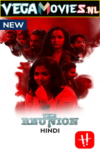 The Reunion – Rawkto Bilaap (2022) Season 1 Complete Hindi WEB Series
