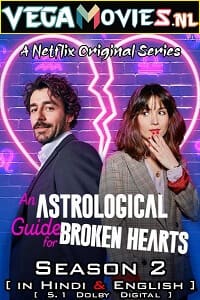 An Astrological Guide for Broken Hearts (Season 2) Dual Audio [Hindi-English] Complete Netflix Web Series