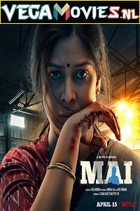 Mai – Netflix Original (2022) Season 1 Complete Hindi WEB Series