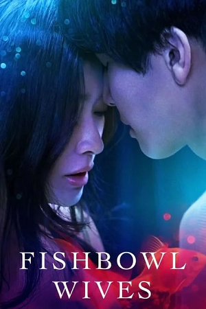 [18-] Fishbowl Wives (2022) Season 1 Hindi Dubbed (ORG) All Episodes Netflix Original WEB-Series