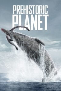 Prehistoric Planet (Season 1-2) Complete Appletv- Original English WEB Series 720p | 1080p WEB-DL