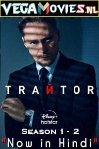 Traitor (Season 1 – 2) Hindi Dubbed Complete Disney- Hotstar Series