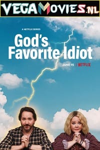 God’s Favorite Idiot (Season 1) Dual Audio [Hindi-English] Complete Netflix Web Series
