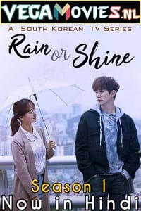 Rain or Shine (2017) Season 1 Dual Audio {Hindi-Korean}