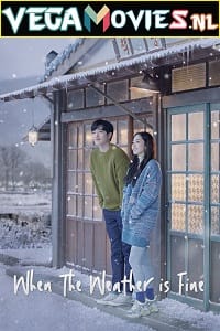When The Weather Is Fine (2020) Season 1 Dual Audio {Hindi-Korean}