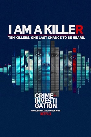 I Am a Killer (Season 1 – 5) Dual Audio [Hindi - English] Complete Netflix WEB Series