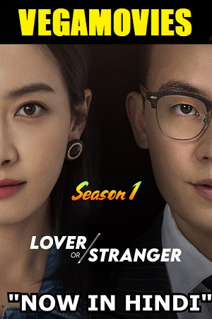 Lover or Stranger (Season 1) Complete Hindi Dubbed (ORG) MXPlayer WEB Series