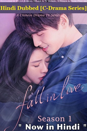 Fall In Love (Season 1) [01-25 Episode Added !] Hindi Dubbed (ORG) MXPlayer WEB Series