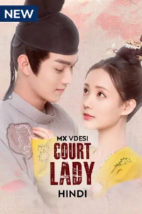 Court Lady (Season 1) Complete Hindi Dubbed (ORG) Mx Original WEB Series
