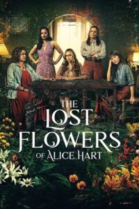 The Lost Flowers Of Alice Hart – Amazon Original (2023) Season 1 [Episode 01-07 Added] Dual Audio {Hindi-English}