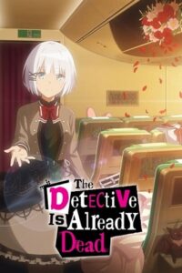 The Detective Is Already Dead (Season 1 – Anime Series) Complete Multi Audio {Hindi-English-Japanese}