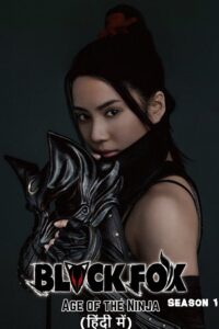 Black Fox: Age of the Ninja (Season 1 – Complete) Hindi Dubbed (ORG) MX Player Series