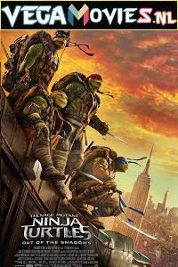 Teenage Mutant Ninja Turtles: Out of the Shadows (2016) Dual Audio [Hindi-English]
