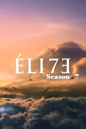 [18-] Elite – Season 7 (2023) Complete Multi-Audio {Hindi-English-Spanish} Netflix Original Series