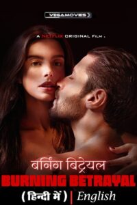 Burning Betrayal – Netflix Original (2024) WEB-DL Multi-Audio {Hindi-English-Portuguese}