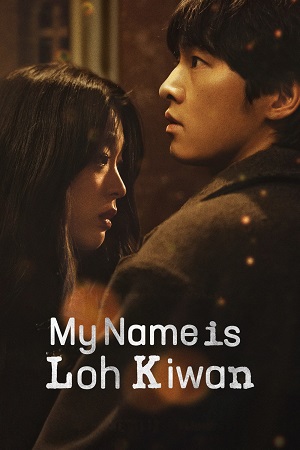 My Name Is Loh Kiwan – Netflix Original (2024) WEB-DL MuLTi-Audio {Hindi-English-Korean}