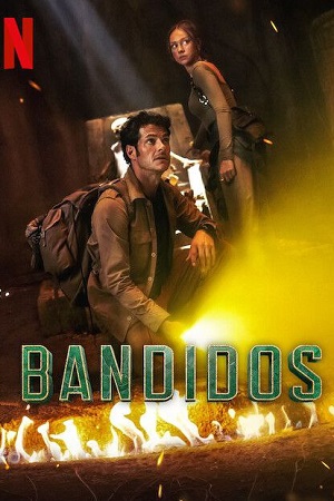 Bandidos – Netflix Original (Season 1 – 2) Complete MULTi-Audio {Hindi-English-Spanish} WEB Series –