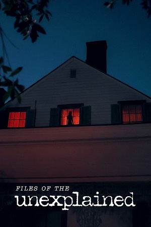 Files of the Unexplained – Netflix Original (2024) Season 1 Dual Audio {Hindi-English} WEB-Series