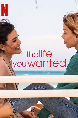 The Life You Wanted (Season 1) Dual Audio {Hindi-English} NetFlix Original Series