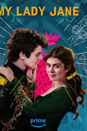 My Lady Jane (2024) Season 1 Complete Dual-Audio {Hindi-English}
