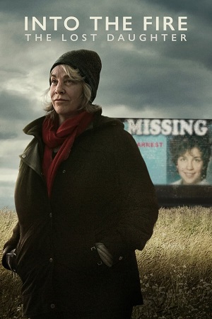 Into the Fire: The Lost Daughter (2024) (Season 1) Dual Audio {Hindi-English} NetFlix WEB-DL