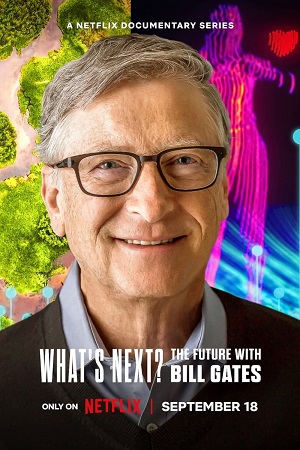 What’s Next: The Future with Bill Gates (2024) Season 1 Dual Audio {Hindi-English} Netflix Series