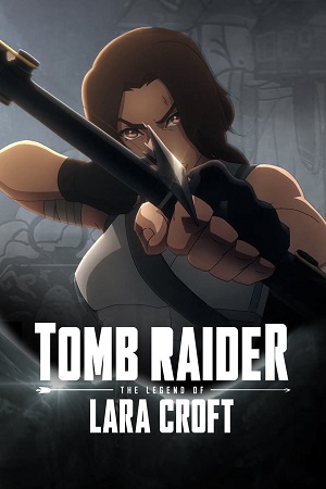 Tomb Raider: The Legend of Lara Croft (2024) Season 1 Complete Dual Audio {Hindi-English} NetFlix Original WEB Series