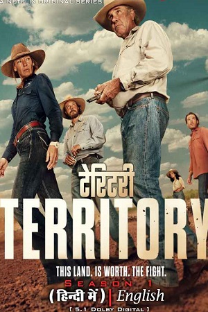 Territory (2024) Season 1 Complete Dual Audio {Hindi-English} NetFlix Original WEB Series