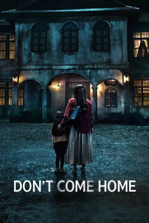 Don’t Come Home (2024) Season 1 Netflix Original – MulTi Audio {Hindi-English-Thai} Series