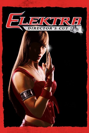 Elektra (2005) Directors Cut BluRay Dual Audio {Hindi-English}