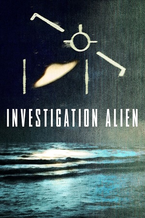 Investigation Alien (2024) Season 1 Complete Dual Audio {Hindi-English} NetFlix Series