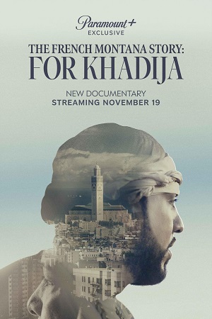 The French Montana Story For Khadija (2023) {English with Subtitles} Full Movie WEB-DL