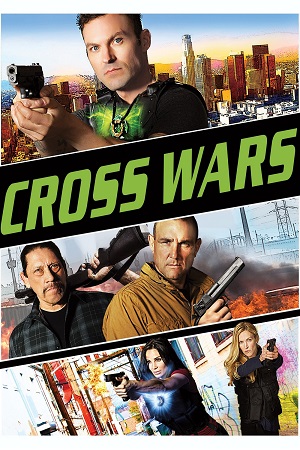 Cross Wars (2017) BluRay Dual Audio {Hindi-English}