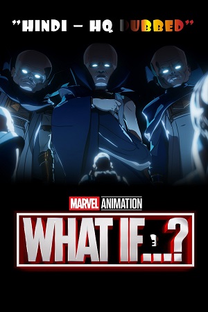 What If…? (2024) Season 3 Complete [Hindi HQ-Dubbed - English] Dual Audio DSNP WEB Series – 1080p | 720p WEB-DL