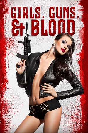 Girls Guns and Blood (2019) Dual Audio {Hindi-English} WEB-DL