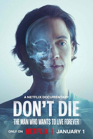 Don’t Die: The Man Who Wants to Live Forever (2025) WEB-DL Dual Audio {Hindi-English}