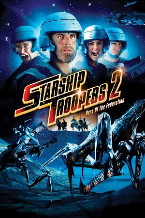 Starship Troopers 2: Hero of the Federation (2004) Dual Audio {Hindi-English} BluRay