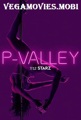 P-Valley (2020) Season 1 All Episodes Starz TV Series