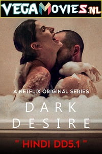 [18-] Dark Desire (Season 1) Dual Audio [Hindi-Spanish] Complete Netflix Web Series