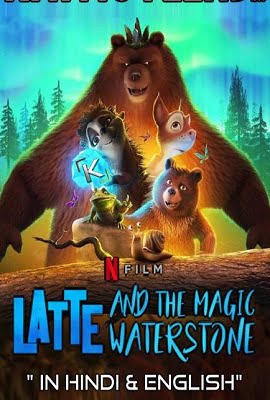 Latte & the Magic Waterstone (2019) Netflix Dual Audio {Hindi-English}