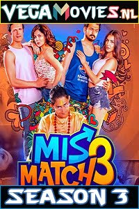 Mismatch (2020) Season 3 Hindi Complete Hoichoi WEB Series