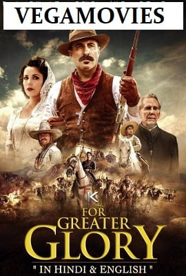 For Greater Glory (2012) Dual Audio {Hindi-English}