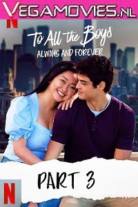 Netflix To All The Boys: Always And Forever (2021) ORG. Dual Audio {Hindi-English}