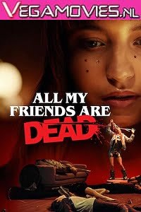 All My Friends Are Dead (2021) Full Movie {English With Subtitles}
