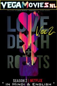 Love Death & Robots (2021) Season 2 Hindi [5.1 DD] Complete Netflix Original WEB Series