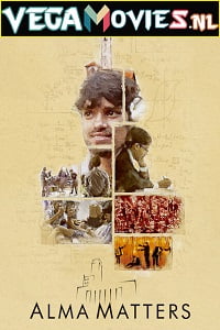 Alma Matters (Season 1) Hindi [Netflix] Complete All Episodes Web Series