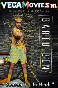 I Am Bartu (2018) Season 1 Hindi Dubbed Complete Turkish Tv Series
