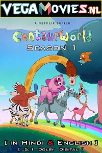 Centaurworld (2021) Season 1 Hindi Dubbed Complete Netflix WEB Series
