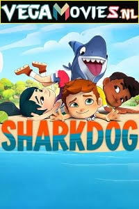 Sharkdog (2021) Season 1 Dual Audio {Hindi-English} Complete NetFlix WEB Series